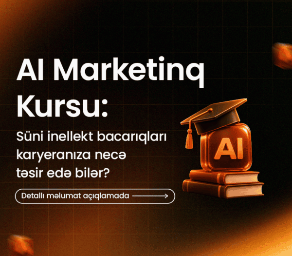 AI Marketinq Kursu: Süni İntellekt Bacarıqları Karyeranıza Necə Təsir Edə Bilər?