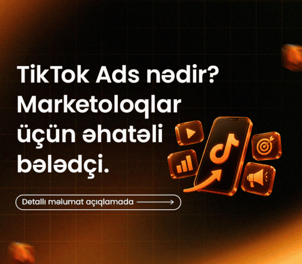 TikTok Ads nədir? Marketoloqlar üçün əhatəli bələdçi